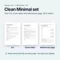 The Clean Minimal set: CV, cover letter and references page side by side. All 3 are A4 Word files with the same name and look.